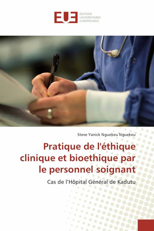 Pratique de l'éthique clinique et bioethique par le personnel soignant