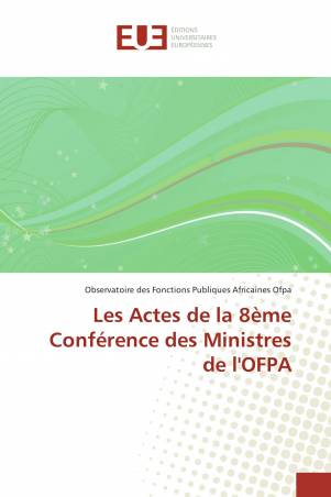 Les Actes de la 8ème Conférence des Ministres de l'OFPA
