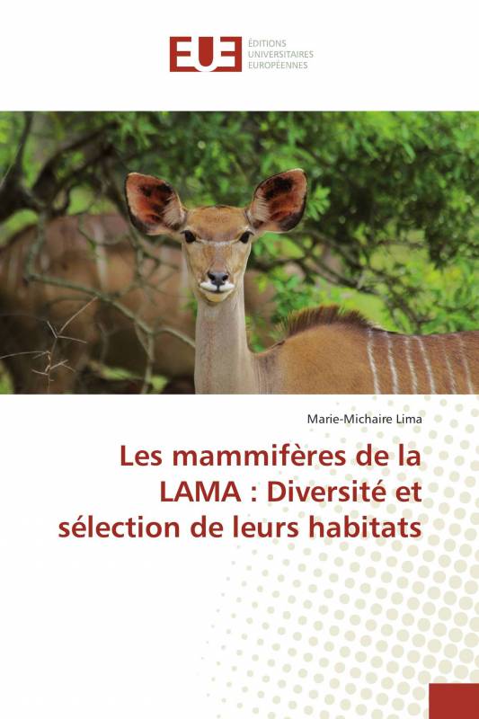 Les mammifères de la LAMA : Diversité et sélection de leurs habitats