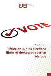 Réflexion sur les élections libres et démocratiques en Afrique