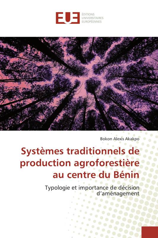 Systèmes traditionnels de production agroforestière au centre du Bénin