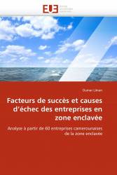 Facteurs de succès et causes d'échec des entreprises en zone enclavée