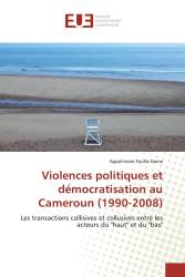 Violences politiques et démocratisation au Cameroun (1990-2008)