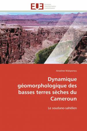 Dynamique géomorphologique des basses terres sèches du Cameroun