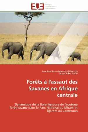 Forêts à l&#039;assaut des Savanes en Afrique centrale