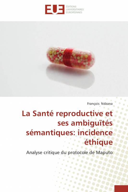 La Santé reproductive et ses ambiguïtés sémantiques: incidence éthique