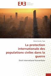 La protection internationale des populations civiles dans la guerre