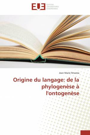 Origine du langage: de la phylogenèse à l&#039;ontogenèse