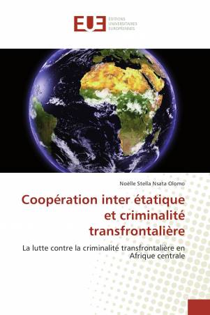 Coopération inter étatique et criminalité transfrontalière