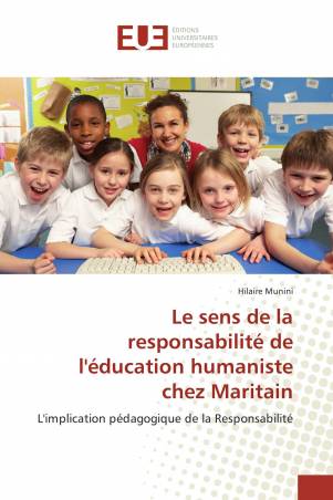Le sens de la responsabilité de l&#039;éducation humaniste chez Maritain