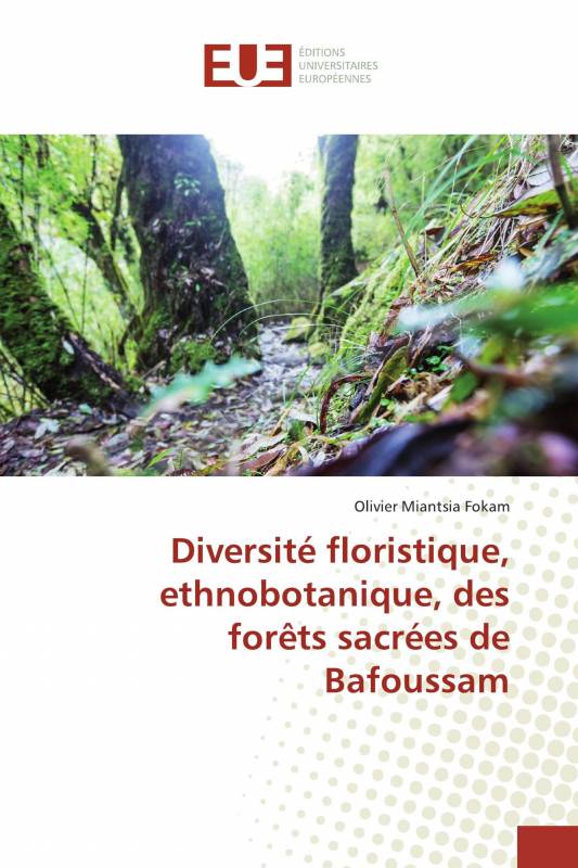 Diversité floristique, ethnobotanique, des forêts sacrées de Bafoussam