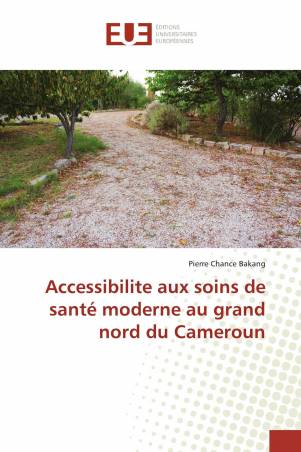 Accessibilite aux soins de santé moderne au grand nord du Cameroun