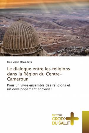 Le dialogue entre les religions dans la Région du Centre-Cameroun