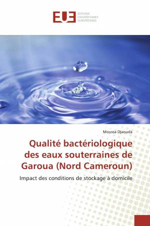 Qualité bactériologique des eaux souterraines de Garoua (Nord Cameroun)
