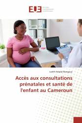 Accès aux consultations prénatales et santé de l'enfant au Cameroun