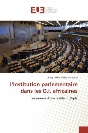L'institution parlementaire dans les O.I. africaines