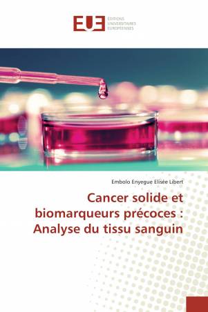 Cancer solide et biomarqueurs précoces : Analyse du tissu sanguin