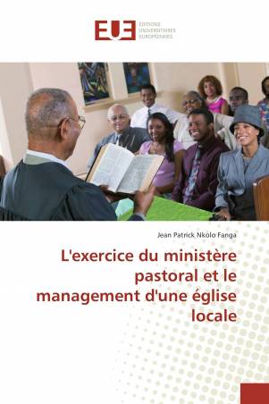 L&#039;exercice du ministère pastoral et le management d&#039;une église locale
