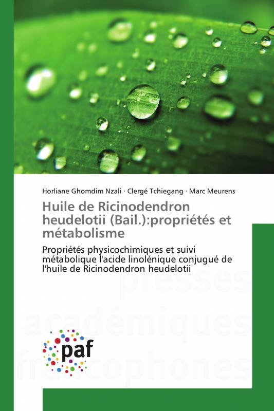 Huile de Ricinodendron heudelotii (Bail.):propriétés et métabolisme