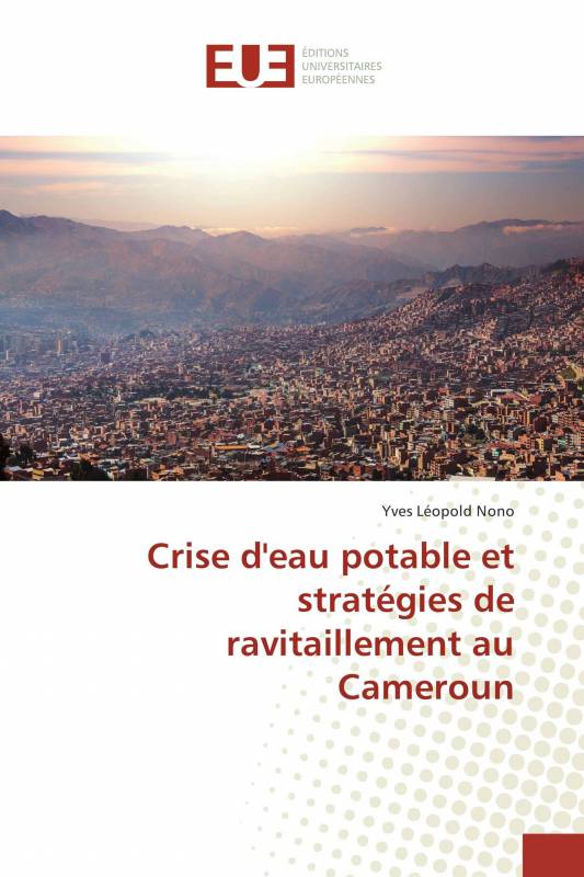 Crise d'eau potable et stratégies de ravitaillement au Cameroun