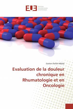 Evaluation de la douleur chronique en Rhumatologie et en Oncologie