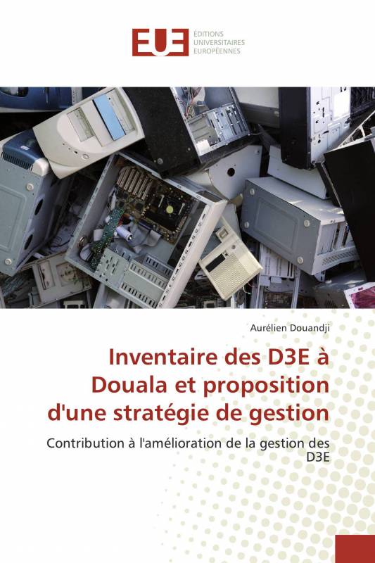 Inventaire des D3E à Douala et proposition d'une stratégie de gestion