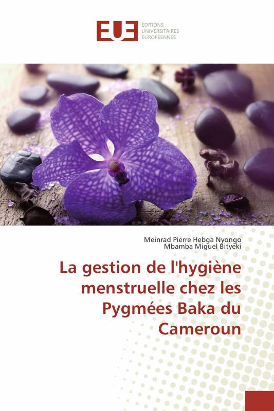La gestion de l'hygiène menstruelle chez les Pygmées Baka du Cameroun