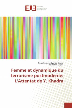 Femme et dynamique du terrorisme postmoderne: L&#039;Attentat de Y. Khadra