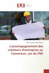 L'accompagnement des créateurs d'entreprise au Cameroun, cas du FNE