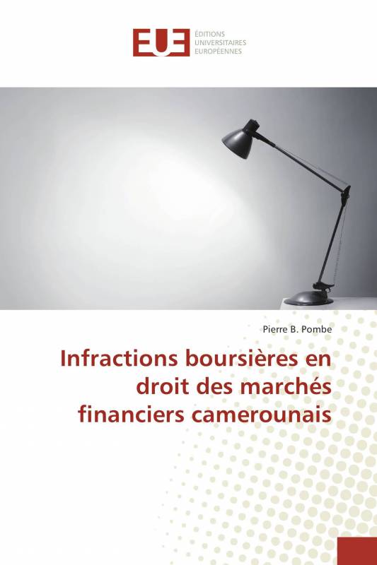 Infractions boursières en droit des marchés financiers camerounais