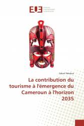 La contribution du tourisme à l'émergence du Cameroun à l'horizon 2035