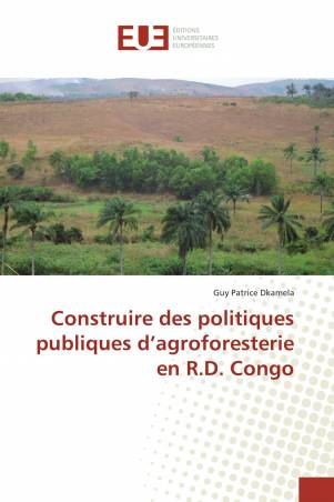 Construire des politiques publiques d’agroforesterie en R.D. Congo