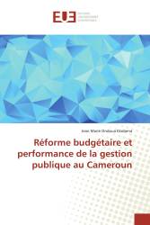 Réforme budgétaire et performance de la gestion publique au Cameroun