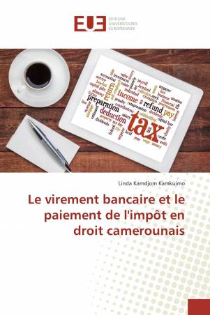 Le virement bancaire et le paiement de l'impôt en droit camerounais