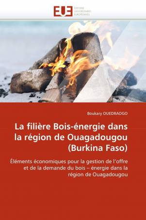 La filière Bois-énergie dans la région de Ouagadougou (Burkina Faso)