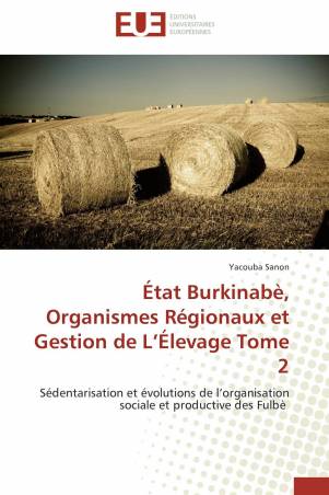 État Burkinabè, Organismes Régionaux et Gestion de L’Élevage Tome 2