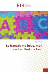 Le français ma houe, mon travail au Burkina Faso