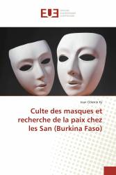 Culte des masques et recherche de la paix chez les San (Burkina Faso)