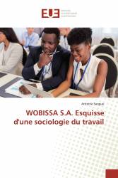 WOBISSA S.A. Esquisse d'une sociologie du travail