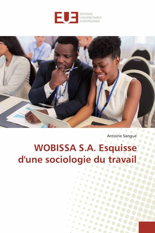WOBISSA S.A. Esquisse d'une sociologie du travail