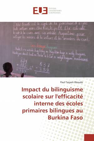 Impact du bilinguisme scolaire sur l'efficacité interne des écoles primaires bilingues au Burkina Faso