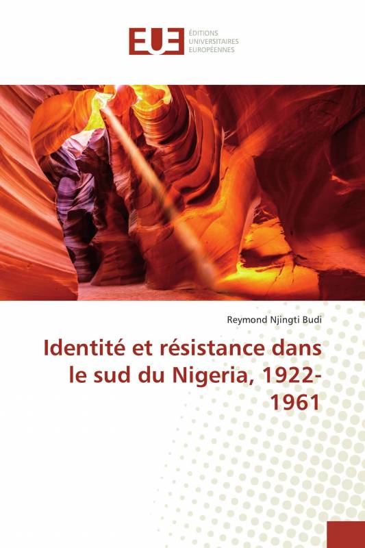 Identité et résistance dans le sud du Nigeria, 1922-1961