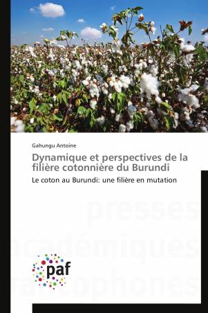 Dynamique et perspectives de la filière cotonnière du Burundi