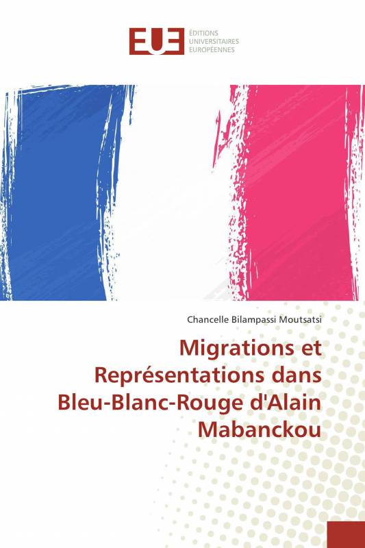 Migrations et Représentations dans Bleu-Blanc-Rouge d'Alain Mabanckou