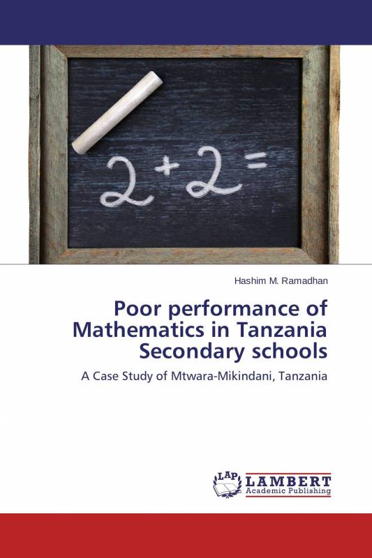 Poor performance of Mathematics in Tanzania Secondary schools