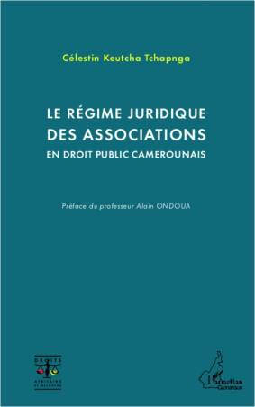 Le régime juridique des associations en droit public camerounais
