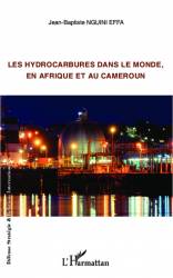 Les hydrocarbures dans le monde, en Afrique et au Cameroun