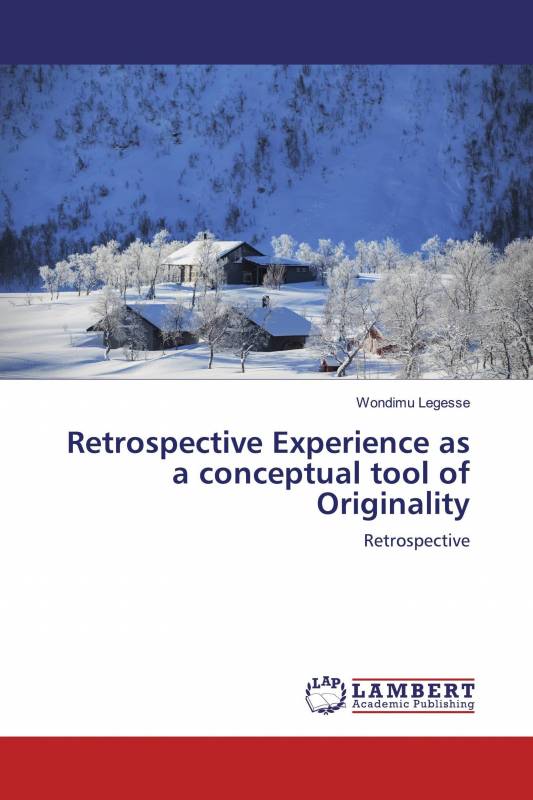 Retrospective Experience as a conceptual tool of Originality