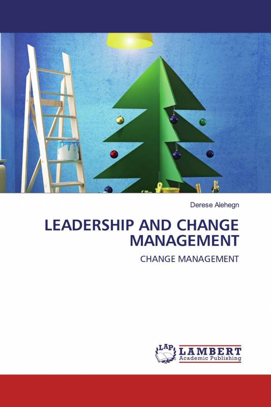 LEADERSHIP AND CHANGE MANAGEMENT