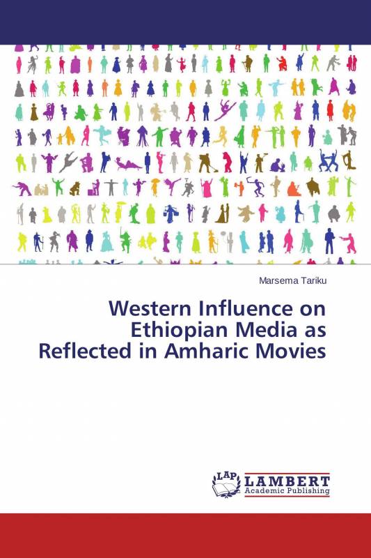 Western Influence on Ethiopian Media as Reflected in Amharic Movies